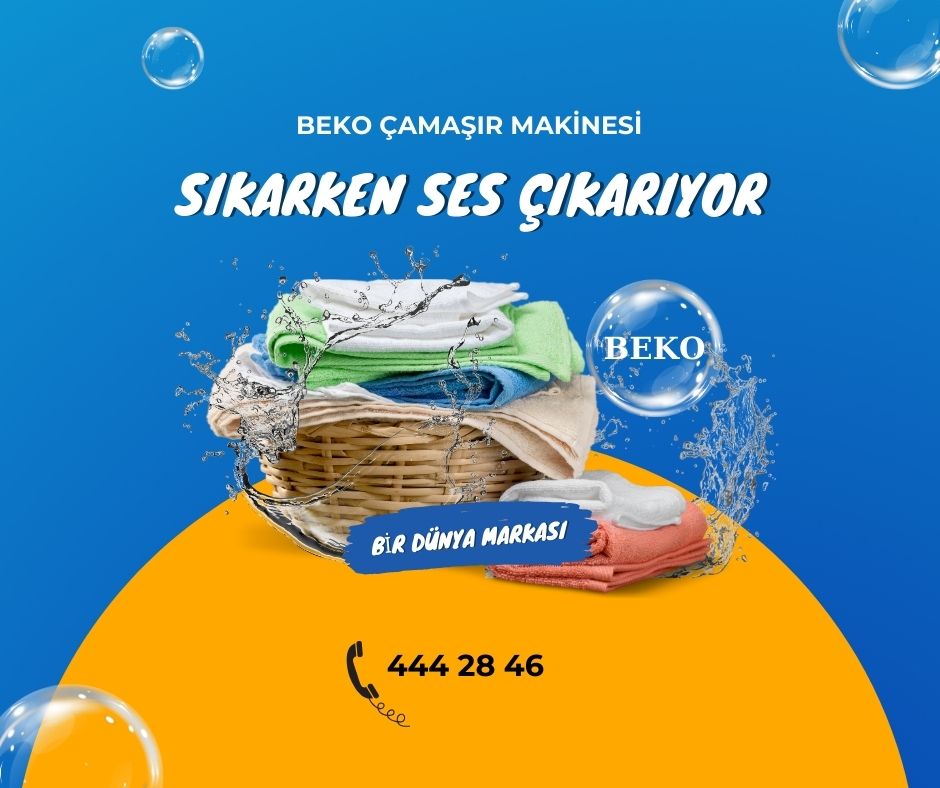 Beko Çamaşır Makinesi Sıkarken Ses Çıkarıyor