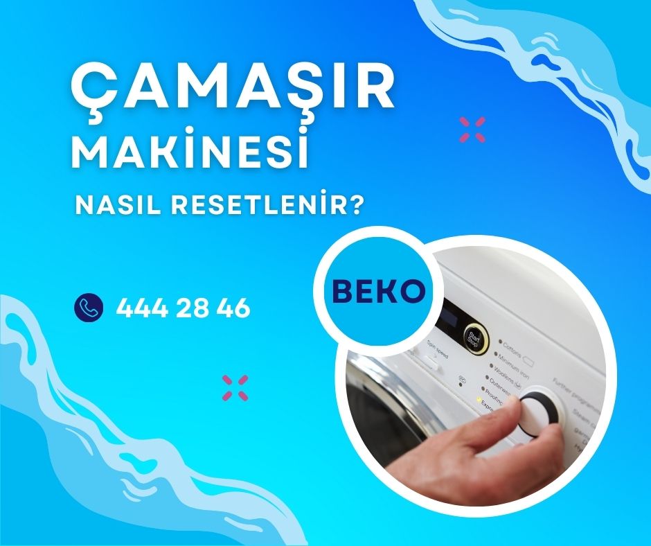 Beko Çamaşır Makinesi Nasıl Resetlenir